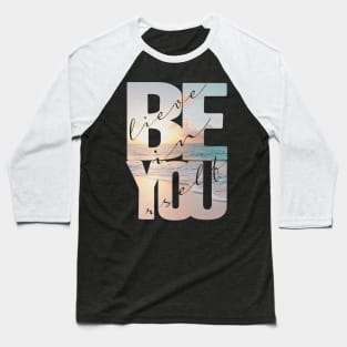 Believe In Yourself Quote Baseball T-Shirt